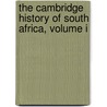 The Cambridge History of South Africa, Volume I by Carolyn Hamilton