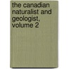 The Canadian Naturalist And Geologist, Volume 2 door Anonymous Anonymous