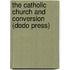 The Catholic Church And Conversion (Dodo Press)