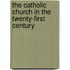 The Catholic Church in the Twenty-First Century