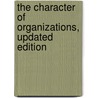 The Character of Organizations, Updated Edition door William Bridges