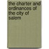 The Charter And Ordinances Of The City Of Salem