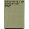 The Child's Help To Self Examination And Prayer by Helen Skirving Herschell