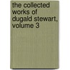 The Collected Works Of Dugald Stewart, Volume 3 door John Veitch