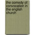 The Comedy Of Convocation In The English Church