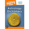 The Complete Idiot's Guide Astrology Dictionary by Ph.D. Jourdan
