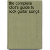 The Complete Idiot's Guide to Rock Guitar Songs door Alfred Publishing