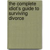 The Complete Idiot's Guide to Surviving Divorce by Terry Hillman
