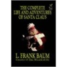 The Complete Life And Adventures Of Santa Claus door Layman Frank Baum