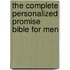 The Complete Personalized Promise Bible for Men