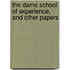The Dame School Of Experience, And Other Papers