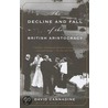 The Decline and Fall of the British Aristocracy door David Cannadine