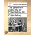 The Defense Of Poesy. By Sir Philip Sidney, Kt.
