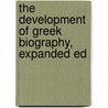 The Development of Greek Biography, Expanded Ed door Arnaldo Momigliano