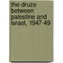 The Druze Between Palestine And Israel, 1947-49