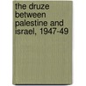 The Druze Between Palestine And Israel, 1947-49 door Laila Parsons