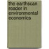 The Earthscan Reader In Environmental Economics