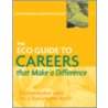 The Eco Guide To Careers That Make A Difference door Environmental Careers Organization