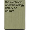 The Electronic Anesthesiology Library On Cd-Rom door Onbekend