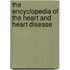 The Encyclopedia of the Heart and Heart Disease