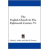 The English Church in the Eighteenth Century V1 by John H. Overton