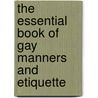 The Essential Book of Gay Manners and Etiquette door Steven Petrow