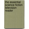 The Essential Science Fiction Television Reader door J.P. Telotte