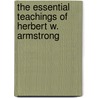 The Essential Teachings of Herbert W. Armstrong by Stephen W. Boston