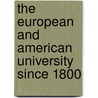 The European and American University Since 1800 door Sheldon Rothblatt