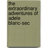 The Extraordinary Adventures of Adele Blanc-Sec door Jacques Tardi