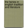 The Fairies in English Tradition and Literature door Katharine Briggs