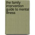 The Family Intervention Guide to Mental Illness