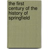 The First Century Of The History Of Springfield door William Pynchon