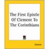 The First Epistle Of Clement To The Corinthians door Irma Clement