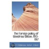 The Foreign Policy Of Woodrow Wilson, 1913-1917 by Victor J. West