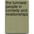 The Funniest People in Comedy and Relationships
