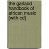 The Garland Handbook Of African Music [with Cd] door Ruth Stone