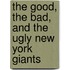 The Good, the Bad, and the Ugly New York Giants