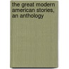The Great Modern American Stories, An Anthology door William Dean Howells