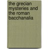 The Grecian Mysteries And The Roman Bacchanalia door Otto Henne Am Rhyn