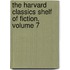 The Harvard Classics Shelf Of Fiction, Volume 7
