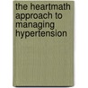 The Heartmath Approach to Managing Hypertension door Doc Childre