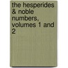 The Hesperides & Noble Numbers, Volumes 1 And 2 door Robert Herrick