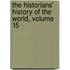 The Historians' History Of The World, Volume 15