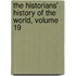 The Historians' History Of The World, Volume 19