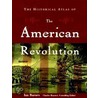 The Historical Atlas Of The American Revolution by Ian Barnes