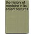 The History Of Medicine In Its Salient Features