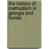 The History Of Methodism In Georgia And Florida door George Gilman Smith