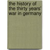 The History Of The Thirty Years' War In Germany door William Blaquiere