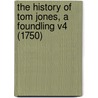 The History Of Tom Jones, A Foundling V4 (1750) door Henry Fielding